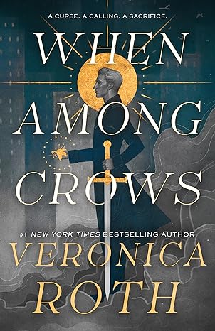 When Among Crows by Veronica Roth: Darkly Beautiful