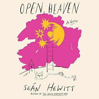 Open, Heaven by Sean Hewitt: Emotional and Lyrical
