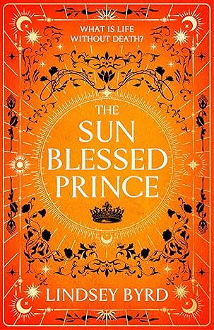 The Sun Blessed Prince by Lindsey Byrd: Intriguing Story