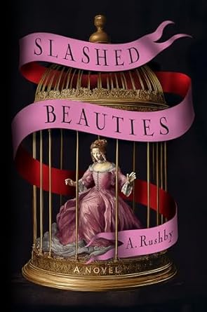 Slashed Beauties by A. Rushby: Dark and Chilling